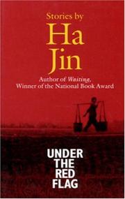 Cover of: Under the red flag by Ha Jin, Ha Jin