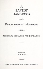 Cover of: A Baptist hand-book of denominational information for missionary education and inspiration | W. A. Ayres