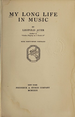 My long life in music by Auer, Leopold