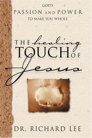 Cover of: The Healing Touch of Jesus: God's Passion and Power to Make You Whole