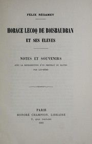 Cover of: Horace Lecoq de Boisbaudran et ses élèves; notes et souvenirs avec la reproduction d'un portrait du maitre par lui-même