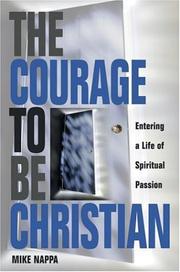 Cover of: Courage to be Christian: Entering a Life of Spiritual Passion