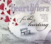 Cover of: Heartlifters for the Hurting: Surprising Stories, Stirring Messages, and Refreshing Scriptures that Make the Heart Soar