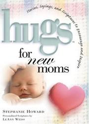 Cover of: Hugs for New Moms by Stephanie Howard, Stephanie Howard