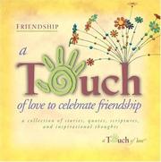 Cover of: Touch of Love to Celebrate Friendship | Howard Books