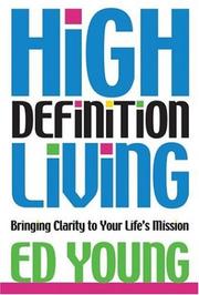 Cover of: High Definition Living: Bringing Clarity to Your Life's Mission