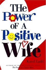 Cover of: The power of a positive wife by Karol Ladd