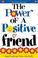 Cover of: Power of a Positive Friend GIFT (Power of a Positive)
