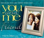 Cover of: You and Me, Friend: Because Two Are Better Than One (You and Me)