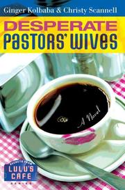 Cover of: Desperate Pastors' Wives (Secrets from Lulu's Cafe) by Ginger Kolbaba, Christy Scannell