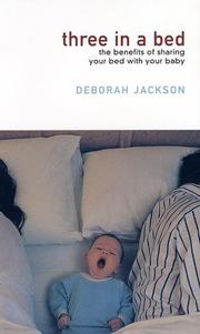 Cover of: Three in a Bed : The Benefits of Sharing Your Bed With Your Baby