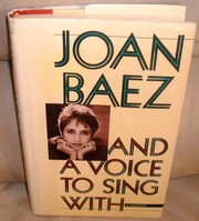 Cover of: And a Voice to Sing with: My Story by Joan Baez