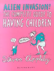 Cover of: Alien Invasion: The Complete Guide to Having Children