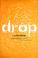 Cover of: Drop