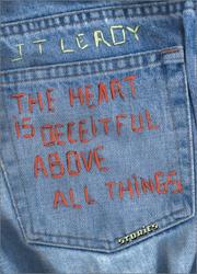 The heart is deceitful above all things by JT LeRoy, J. T. LeRoy