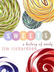 Cover of: Sweets by Richardson, Tim, Tim Richardson, Tim Richardson