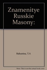 Znamenitye russkie masony by Tatiana Ossorguine-Bakounine
