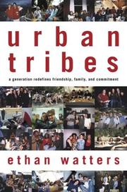 Cover of: Urban Tribes: A Generation Redefines Friendship, Family, and Commitment