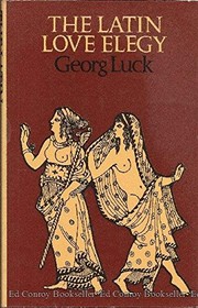 Cover of: The Latin love elegy. by Georg Luck