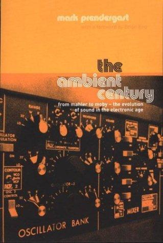 The Ambient Century by Mark Prendergast