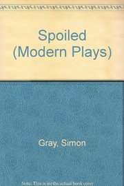 Cover of: Spoiled by Simon Gray