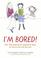 Cover of: I'm Bored