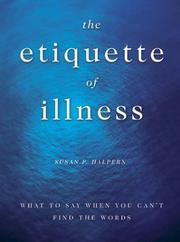 Cover of: The Etiquette of Illness: What to Say When You Can't Find the Words