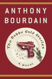 Cover of: The Bobby Gold Stories by Anthony Bourdain