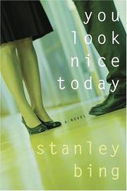 Cover of: You Look Nice Today by Stanley Bing, Stanley Bing