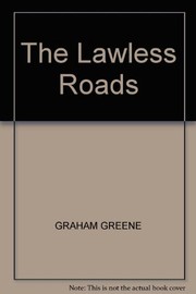 Cover of: The lawless roads | Graham Greene