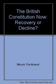 Cover of: The British constitution now | Ferdinand Mount