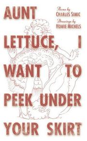 Cover of: Aunt Lettuce, I Want to Peek Under Your Skirt