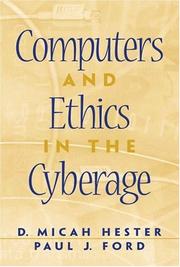 Computers and ethics in the cyberage by D. Micah Hester, Paul J. Ford