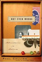 Cover of: Not Even Wrong: A Father's Journey into the Lost History of Autism