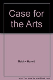 Cover of: The case for the arts | Baldry, H. C.
