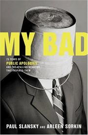 Cover of: My bad: 25 years of public apologies and the appalling behavior that inspired them