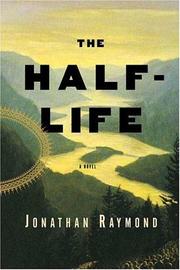 Cover of: The Half-Life: A Novel