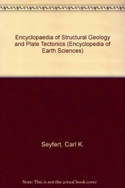 Cover of: The Encyclopedia of structural geology and plate tectonics by edited by Carl K. Seyfert.