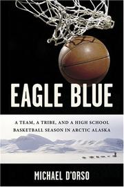 Cover of: Eagle blue: a team, a tribe, and a high school basketball season in Arctic Alaska