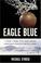 Cover of: Eagle blue