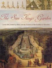 Cover of: The Sun King's Garden: Louis XIV, Andre le Notre and the Creation of the Gardens of Versailles