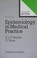 Cover of: Epidemiology in medical practice