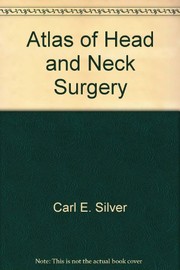 Cover of: Atlas of head and neck surgery | Carl E. Silver