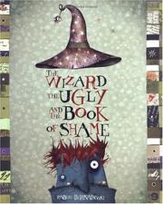 Cover of: The Wizard, the Ugly, and the book of shame