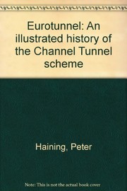 Cover of: Eurotunnel: [an illustrated history of the Channel Tunnel scheme]