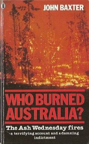 Cover of: Who burned Australia? | Baxter, John