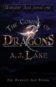 The coming of dragons by A. J. Lake