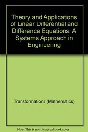 Cover of: Theory and applications of linear differential and difference equations: a systems approach in engineering