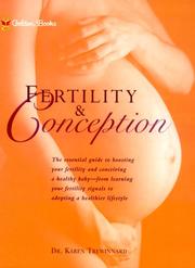 Cover of: Fertility and conception: the essential guide to maximizing your fertility and conceiving a healthy baby