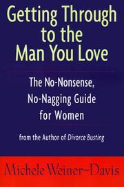 Cover of: Getting Through to the Man You Love: The No-Nonsense, No-Nagging Guide for Women